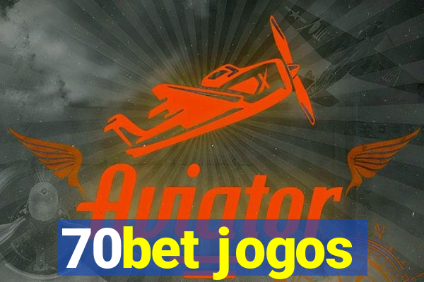 70bet jogos